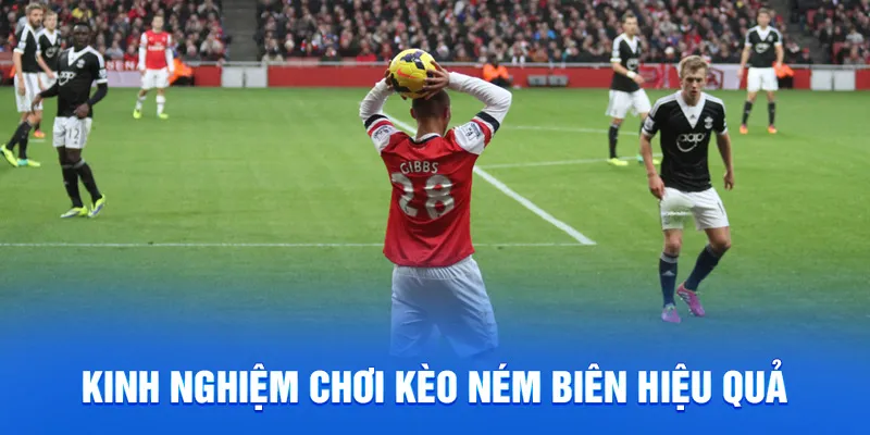 Khám Phá Kèo Ném Biên - Thủ Thuật Cá Cược Dễ Thắng Cao 2025 3 Kinh nghiệm chơi kèo ném biên hiệu quả